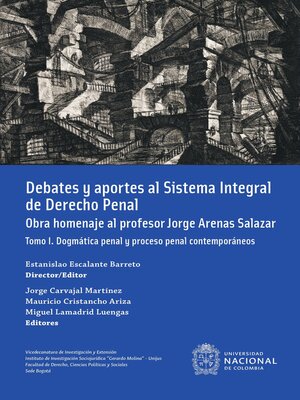 cover image of Debates y aportes al sistema integral de derecho penal. Obra homenaje al profesor Jorge Arenas Salazar